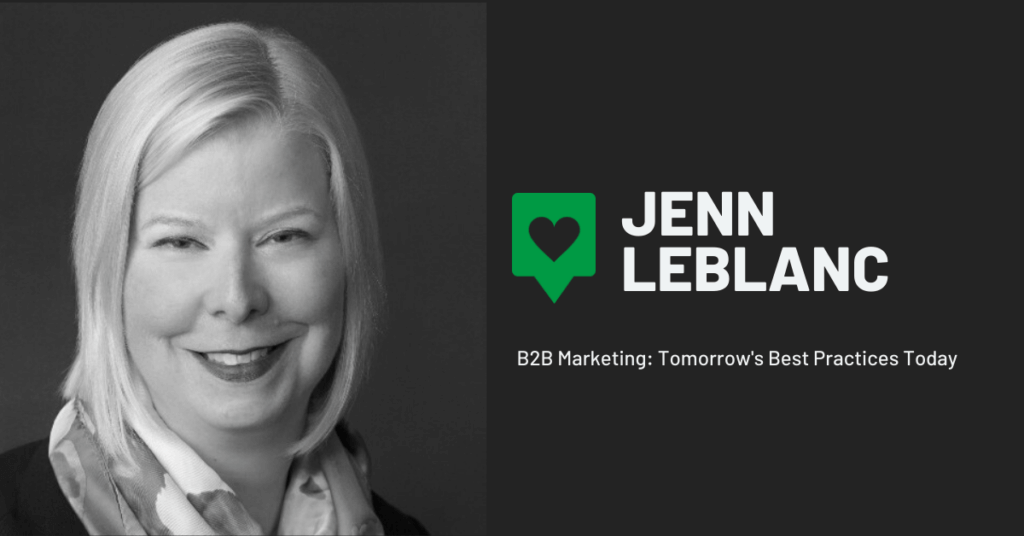 B2B Marketing Q&A with Jenn LeBlanc
