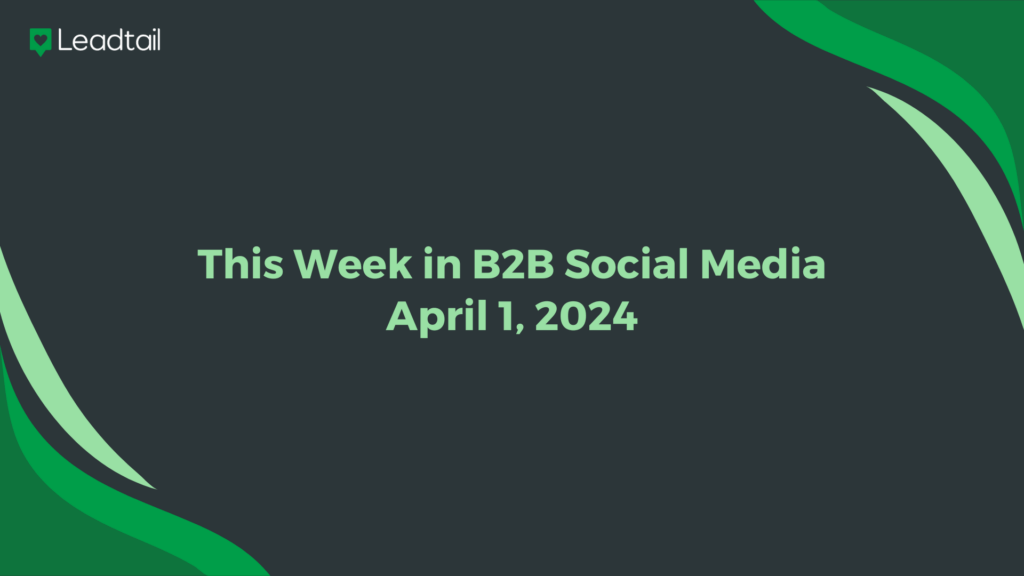 This Week in B2B Social Media – your weekly guide for B2B Social Success!